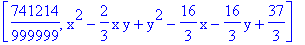 [741214/999999, x^2-2/3*x*y+y^2-16/3*x-16/3*y+37/3]